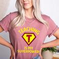 Teaching Is My Superpower Fun Elementary Teacher 1st Grade Women's Heather T-Shirt Heather Mauve