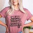 Weird Teachers Build Character School Pun Women's Heather T-Shirt Heather Mauve