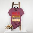 Admit It You Low Key Love Technology Bruh Teacher Kid Women's Heather T-Shirt Heather Maroon Admit It You Low Key Love Technology Bruh Teacher Kid Women's Heather T-Shirt Heather Maroon