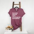Choreographer Dance Teacher Cool Unique Shirt For Men Women Women's Heather T-Shirt Heather Maroon Choreographer Dance Teacher Cool Unique Shirt For Men Women Women's Heather T-Shirt Heather Maroon