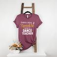 To Be A Dance Teacher Dance Instructor Dancing Teacher Women's Heather T-Shirt Heather Maroon To Be A Dance Teacher Dance Instructor Dancing Teacher Women's Heather T-Shirt Heather Maroon