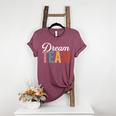 Dream Team Last Day Of School Back To School Teacher Kids Women's Heather T-Shirt Heather Maroon Dream Team Last Day Of School Back To School Teacher Kids Women's Heather T-Shirt Heather Maroon