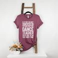 If At First You Don't Succeed Dance Teacher Shirt Men Women Women's Heather T-Shirt Heather Maroon If At First You Don't Succeed Dance Teacher Shirt Men Women Women's Heather T-Shirt Heather Maroon