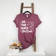 Do The Math 67 Meme PEMDAS Elementary Teacher Joke Women's Heather T-Shirt Heather Maroon Do The Math 67 Meme PEMDAS Elementary Teacher Joke Women's Heather T-Shirt Heather Maroon