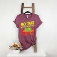No Taki When Teacher Taki Education Classroom Teacher For Men Women Girls Kids Women's Heather T-Shirt Heather Maroon
