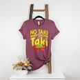 No Taki When Teacher Taki Education Classroom Teacher Women's Heather T-Shirt Heather Maroon