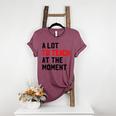Quote A Lot To Teach At The Moment Teacher Women Women's Heather T-Shirt Heather Maroon