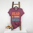 Read A Book Bruh English Teacher Reading Literature Women's Heather T-Shirt Heather Maroon Read A Book Bruh English Teacher Reading Literature Women's Heather T-Shirt Heather Maroon