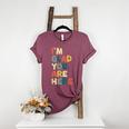 Retro I’m Glad You Are Here Women Men Teacher Women's Heather T-Shirt Heather Maroon