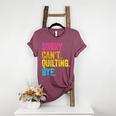 Sorry Can't Quilting Bye Teacher Student Quilting Women's Heather T-Shirt Heather Maroon Sorry Can't Quilting Bye Teacher Student Quilting Women's Heather T-Shirt Heather Maroon