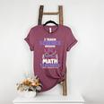 I Teach Science Because Math Teachers Need Heroes Too Women's Heather T-Shirt Heather Maroon