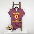 Teaching Is My Superpower Fun Elementary Teacher 1st Grade Women's Heather T-Shirt Heather Maroon