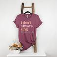 Women I Don't Always Sing Oh Wait Yes I Do Music Teacher Women's Heather T-Shirt Heather Maroon Women I Don't Always Sing Oh Wait Yes I Do Music Teacher Women's Heather T-Shirt Heather Maroon