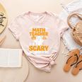 I'm A Math Teacher I'm Scary All Year Long Spooky Halloween Women's Heather T-Shirt Heather Peach I'm A Math Teacher I'm Scary All Year Long Spooky Halloween Women's Heather T-Shirt Heather Peach