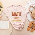 Math Is My Superpower Funny Teacher Women's Heather T-Shirt Heather Peach Math Is My Superpower Funny Teacher Women's Heather T-Shirt Heather Peach