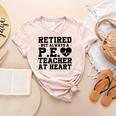 Retirement But Always A Pe Teacher At Heart Pride Shirt Women's Heather T-Shirt Heather Peach Retirement But Always A Pe Teacher At Heart Pride Shirt Women's Heather T-Shirt Heather Peach