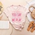 The More You Say The Less We Play PE Teacher Women's Heather T-Shirt Heather Peach