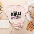 It Takes Balls To Teach PE Gym Teacher Women's Heather T-Shirt Heather Peach It Takes Balls To Teach PE Gym Teacher Women's Heather T-Shirt Heather Peach