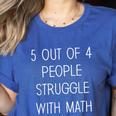 5 Out Of 4 People Struggle With Math Math Teachers Women's Heather T-Shirt Heather True Royal 5 Out Of 4 People Struggle With Math Math Teachers Women's Heather T-Shirt Heather True Royal