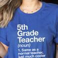 5th Grade Teacher Definition Back To School First Day Women's Heather T-Shirt Heather True Royal