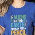 If Aliens Can Find Earth You Can Find a Pencil Teacher Women's Heather T-Shirt Heather True Royal
