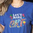 Lets Make Art Colerful Artists Painter Art Teacher Men Women Girls Kids Women's Heather T-Shirt Heather True Royal