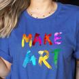 Make Art Painter Artist Teacher Artsy Men Women Kids Women's Heather T-Shirt Heather True Royal