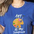 Art Is My Superpower Drawing Art Teacher Artists Women's Heather T-Shirt Heather True Royal Art Is My Superpower Drawing Art Teacher Artists Women's Heather T-Shirt Heather True Royal