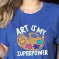 Art Is My Superpower Art Teacher Artist Painter Painting Women's Heather T-Shirt Heather True Royal