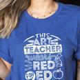 This Art Teacher Wears Red For Ed Men Women Women's Heather T-Shirt Heather True Royal