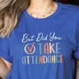 But Did You Take Attendance-Teacher School Secretary Team Women's Heather T-Shirt Heather True Royal