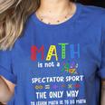 Back To School Math Is Not A Spectator Sport Math Teacher Women's Heather T-Shirt Heather True Royal