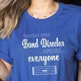 Band Director Shirt Music Teacher Appreciation Women's Heather T-Shirt Heather True Royal