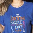 My Broom Broke So Now I Teach English English Teacher Witch Women's Heather T-Shirt Heather True Royal My Broom Broke So Now I Teach English English Teacher Witch Women's Heather T-Shirt Heather True Royal