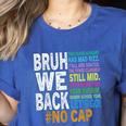 Bruh We Back Bruh No Cap We'Re Back Teacher Student Women's Heather T-Shirt Heather True Royal