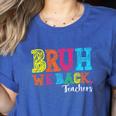 Bruh We Back Teacher First Day Of School Back To School Women's Heather T-Shirt Heather True Royal