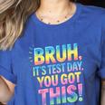 Bruh It's Test Day You Got This Funny Teacher Women's Heather T-Shirt Heather True Royal Bruh It's Test Day You Got This Funny Teacher Women's Heather T-Shirt Heather True Royal
