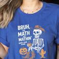 Bruh The Math Ain't Mathin' Show Your Work Halloween Teacher Women's Heather T-Shirt Heather True Royal Bruh The Math Ain't Mathin' Show Your Work Halloween Teacher Women's Heather T-Shirt Heather True Royal