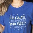 Calculate Kindness Into Every Equation Math Teacher Orange Women's Heather T-Shirt Heather True Royal Calculate Kindness Into Every Equation Math Teacher Orange Women's Heather T-Shirt Heather True Royal