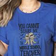 You Cannot Scare Me I'm A Middle School Teacher Halloween Women's Heather T-Shirt Heather True Royal You Cannot Scare Me I'm A Middle School Teacher Halloween Women's Heather T-Shirt Heather True Royal