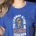 You Cannot Scare Me Im A Teacher 1st Grade Halloween Teacher Men Women Kids Women's Heather T-Shirt Heather True Royal
