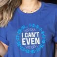 I Can't Even Math Science Teacher Mathematics Numbers Pun Women's Heather T-Shirt Heather True Royal I Can't Even Math Science Teacher Mathematics Numbers Pun Women's Heather T-Shirt Heather True Royal
