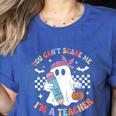 You Can't Scare Me I'm A Teacher Ghost Happy Halloween Women's Heather T-Shirt Heather True Royal