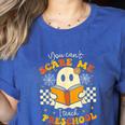 You Can't Scare Me I Teach Preschool Teacher Halloween Ghost Women's Heather T-Shirt Heather True Royal