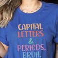 Capital Letters And Periods Bruh Bruh Teacher Women Women's Heather T-Shirt Heather True Royal