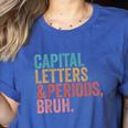 Capital Letters And Periods Bruh Teacher Women's Heather T-Shirt Heather True Royal