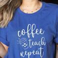 Coffee Teach Repeat Cute Costume Teacher Coffee Lover Women's Heather T-Shirt Heather True Royal Coffee Teach Repeat Cute Costume Teacher Coffee Lover Women's Heather T-Shirt Heather True Royal