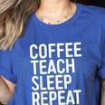 Coffee Teach Sleep Repeat Shirt Coffee Men Women Teacher Women's Heather T-Shirt Heather True Royal Coffee Teach Sleep Repeat Shirt Coffee Men Women Teacher Women's Heather T-Shirt Heather True Royal