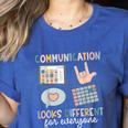 Communication Looks Different For Everyone SPED Teacher ASD Women's Heather T-Shirt Heather True Royal