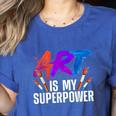Cool Art For Men Women Art Teacher Artist Painter Superpower Women's Heather T-Shirt Heather True Royal
